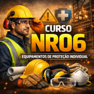 Curso de NR06 - Equipamento de Proteção Individual