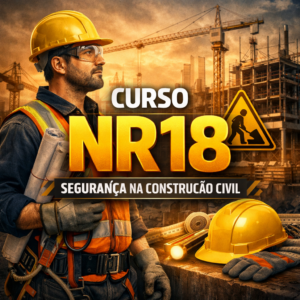 CURSO DE CONDIÇÕES E MEIO AMBIENTE DE TRABALHO NA INDÚSTRIA DA CONSTRUÇÃO - NR18